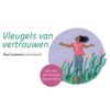 Vleugels van vertrouwen, gids voor de innerlijke metamorfose